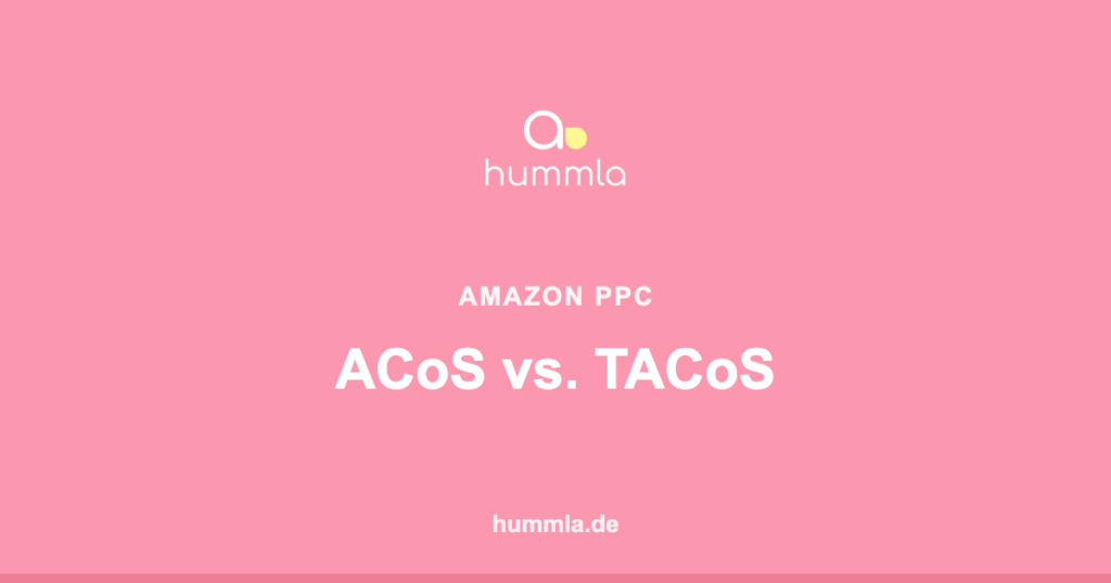 hummla – ACoS vs. TACoS: welche Kennzahl zählt (Amazon PPC)
