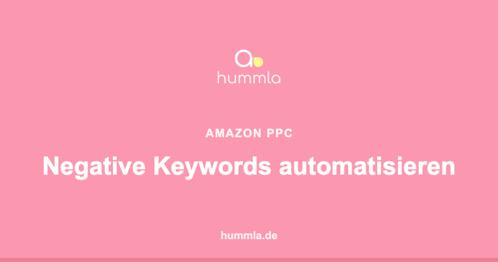 hummla – Negative Keywords automatisieren mit ADFERENCE (Amazon PPC)