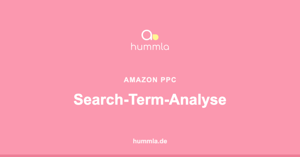 hummla – Search-Term-Bericht richtig lesen (Amazon PPC)